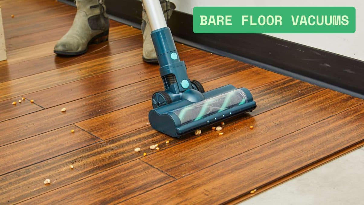 Choosing the Right Bare Floor Vacuums for Clean and Scratch-Free Surfaces