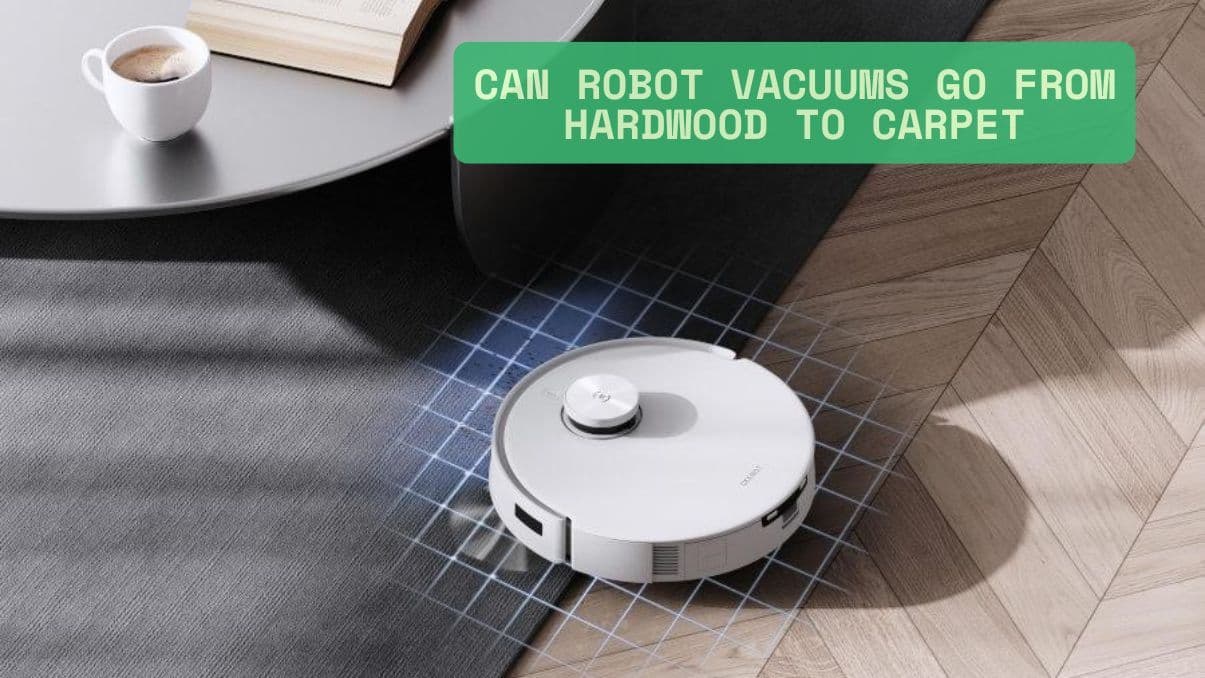 Can Robot Vacuums Go from Hardwood to Carpet Seamlessly?