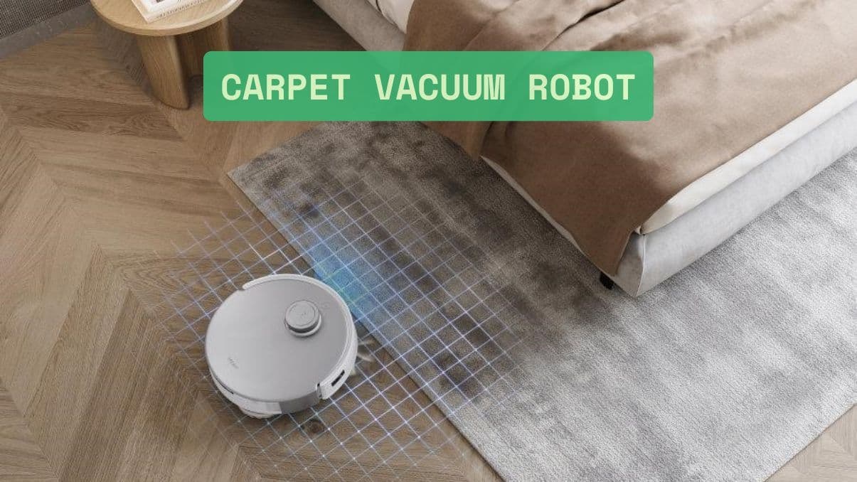 How a Carpet Vacuum Robot Works and What You Should Know
