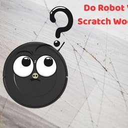Do Robot Vacuums Scratch Wood Floors? 5 Things To Note
