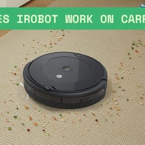 Does iRobot Work on Carpet? Full Breakdown of Performance & Limits