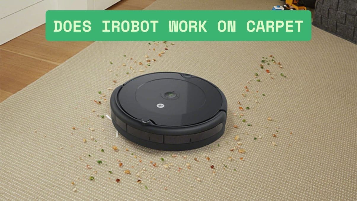 Does iRobot Work on Carpet? Full Breakdown of Performance & Limits