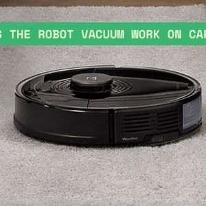 Does the Robot Vacuum Work on Carpet? What You Should Know