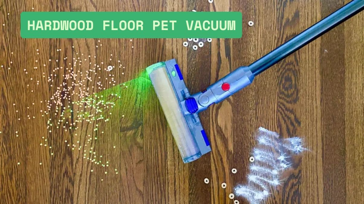 How to Choose the Right Hardwood Floor Pet Vacuum