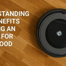 Understanding the Benefits of Using an iRobot for Hardwood Floors