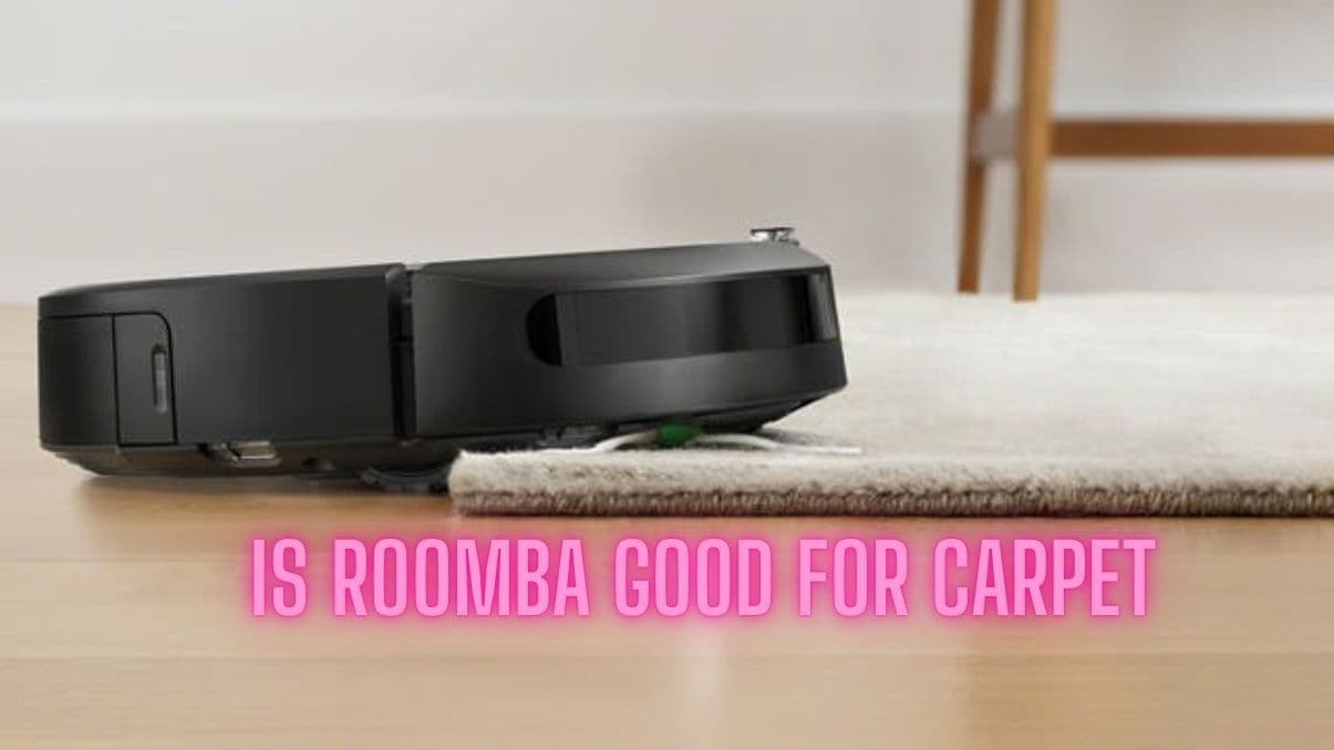 Is Roomba Good for Carpet? A Comprehensive Look at Robot Vacuum Performance