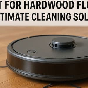 Robot for Hardwood Floors: The Ultimate Cleaning Solution