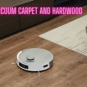 Robot Vacuum Carpet and Hardwood: Complete Guide for Efficient Cleaning