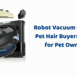 Robot Vacuum Cleaner Pet Hair Buyers Guide for Pet Owners