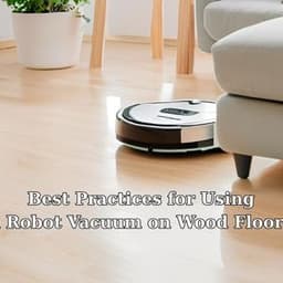 How to Use a Robot Vacuum on Wood Floors: A Practical Guide