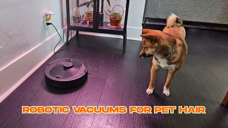 Say Goodbye to Fur: Robotic Vacuums for Pet Hair