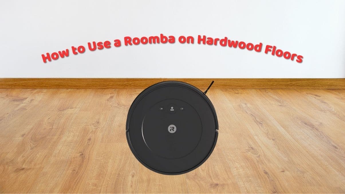 Using a Roomba on Hardwood: What You Need to Know