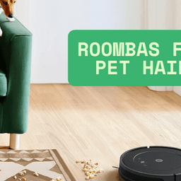Roombas for Pet Hair: Which One Handles Fur Best?
