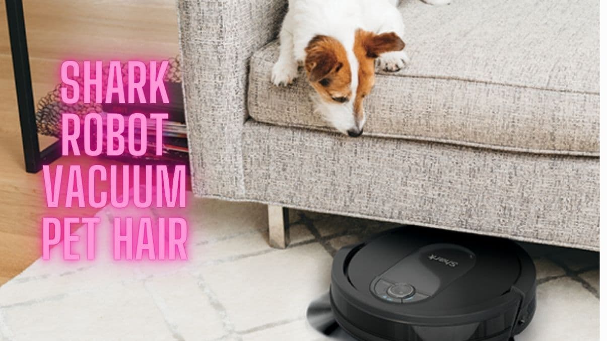 Shark Robot Vacuum Pet Hair: Complete Guide for Pet Owners