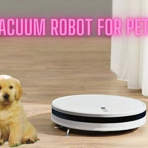 Vacuum Robot for Pets: A Complete Guide for Pet Owners
