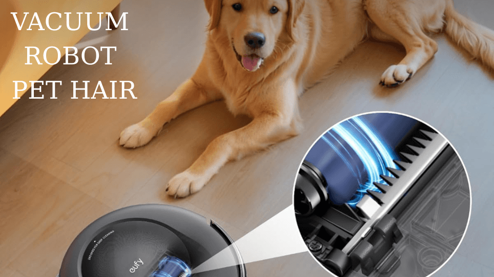 Vacuum Robot Pet Hair Hacks for Cleaner Floors
