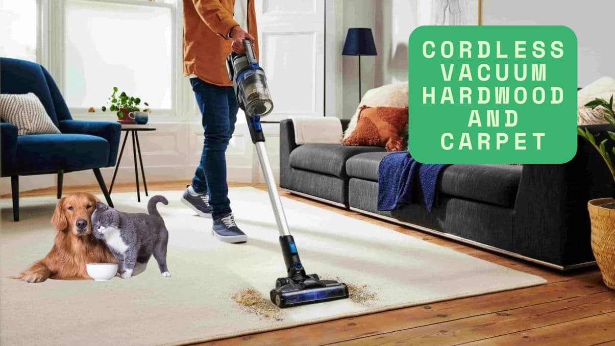 Choosing a Cordless Vacuum for Hardwood and Carpet