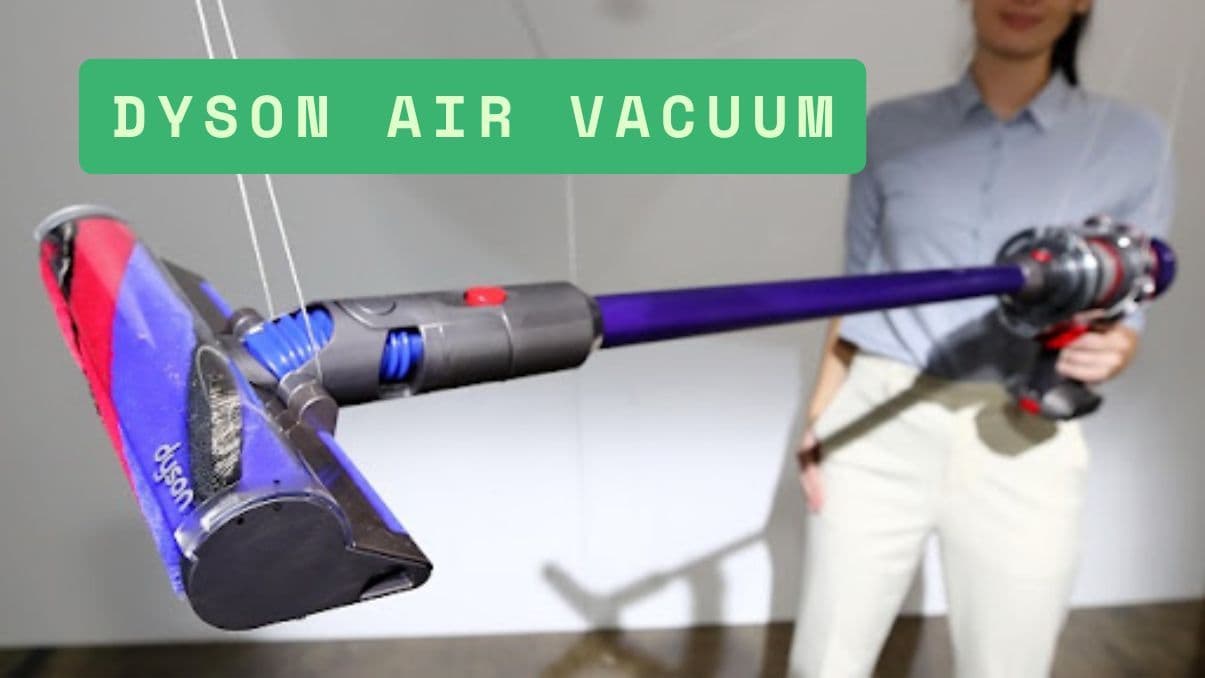 What Is a Dyson Air Vacuum? Features, Design & Cleaning Explained