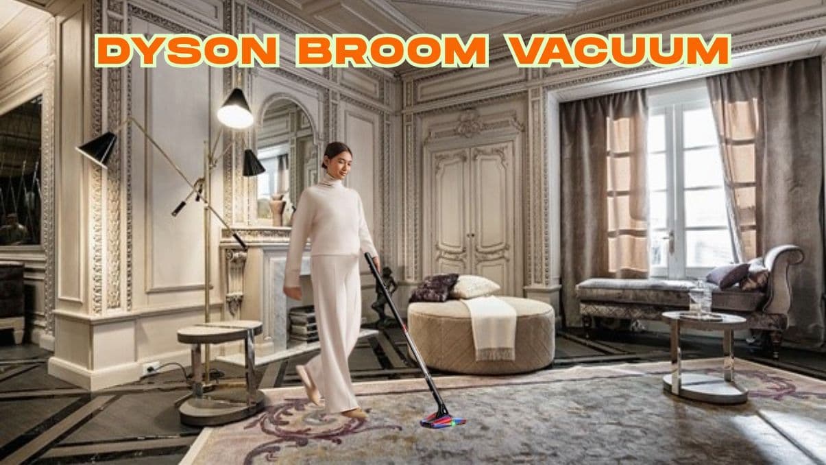 Dyson Broom Vacuum: Understanding How They Work and What to Expect