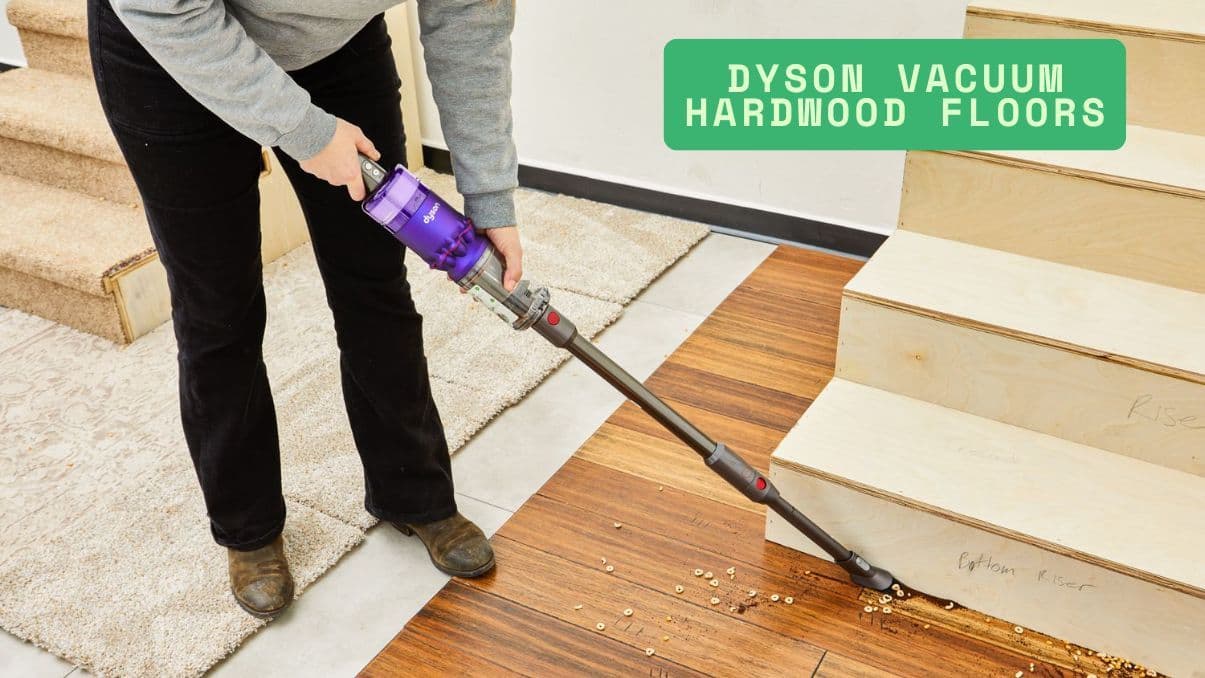 How a Dyson Vacuum Handles Hardwood Floors Effectively