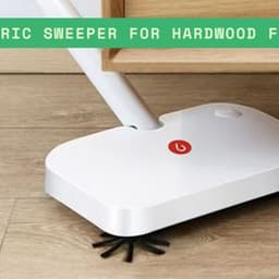 Choosing the Right Electric Sweeper for Hardwood Floors