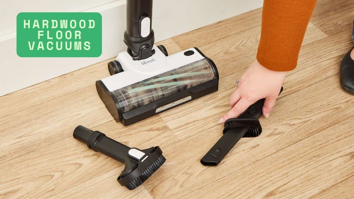 Choosing the Right Hardwood Floor Vacuums: A Complete Guide