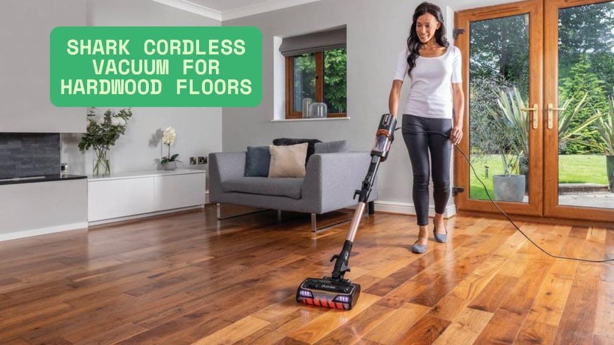 Shark Cordless Vacuum for Hardwood Floors: A Comprehensive Guide