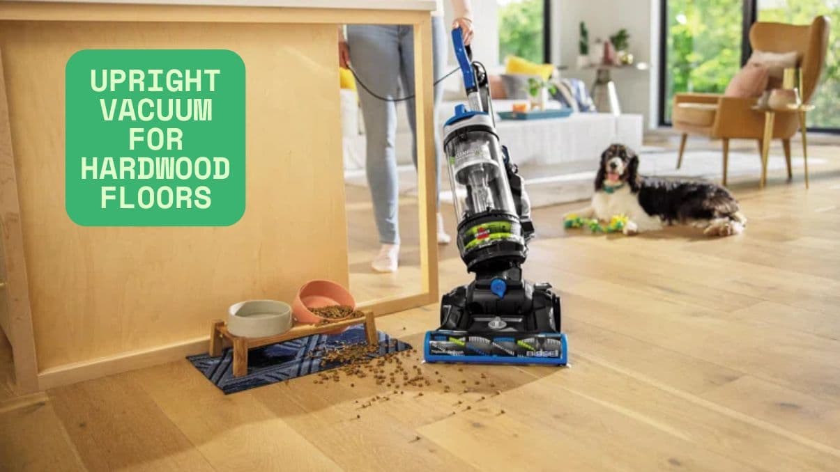 Choosing the Right Upright Vacuum for Hardwood Floors
