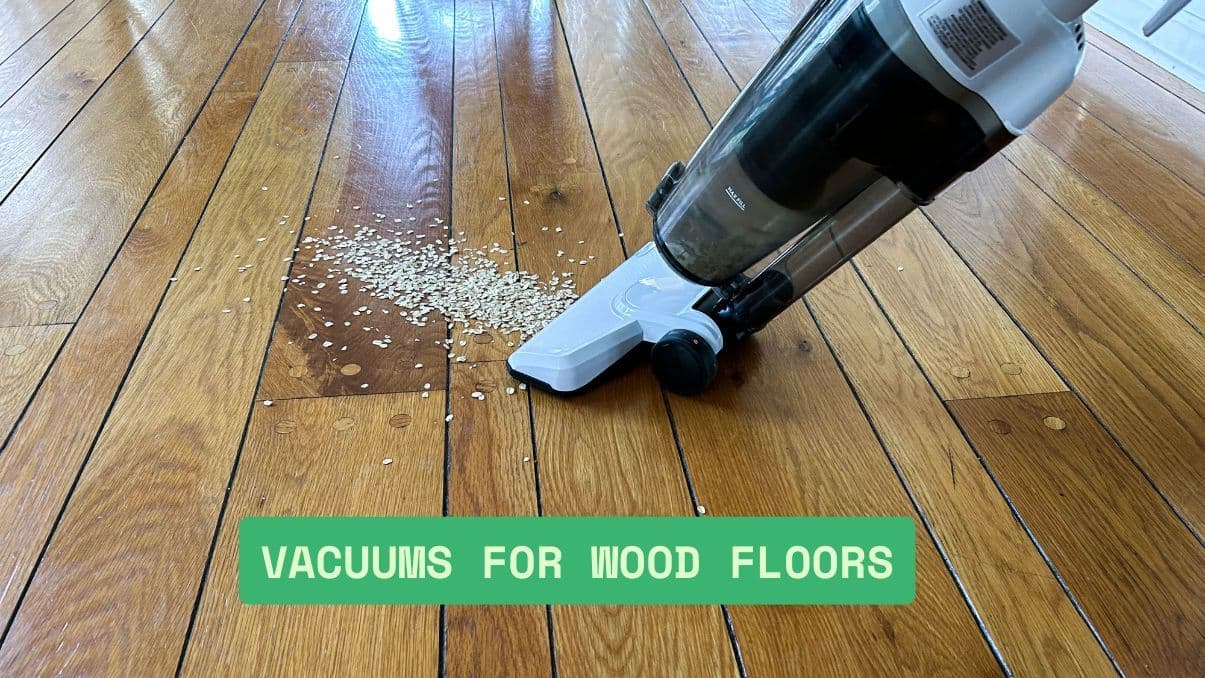 How to Choose the Right Vacuums for Wood Floors