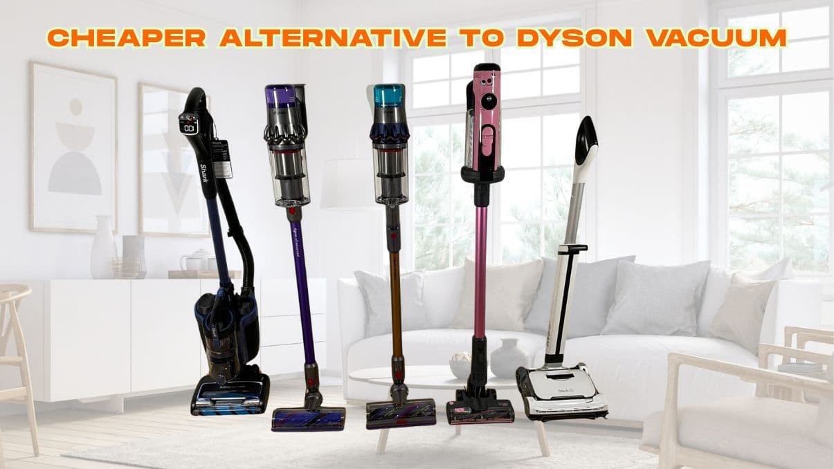 Cheaper Alternative to Dyson Vacuum: Exploring Practical Choices
