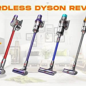 Cordless Dyson Reviews: What You Need to Know Before Choosing
