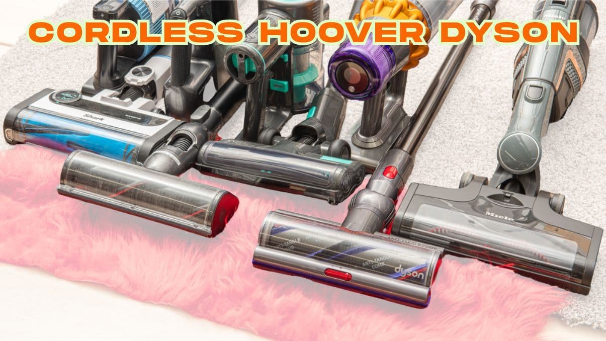 Cordless Hoover Dyson: What to Know Before You Choose