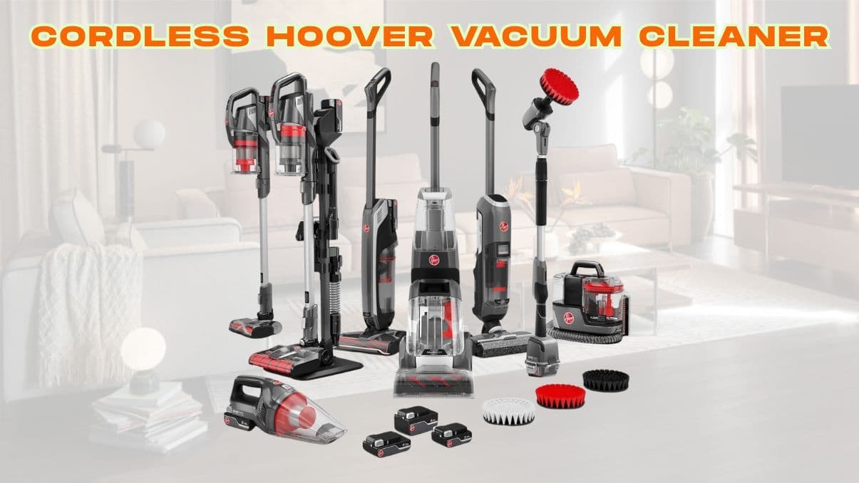 Cordless Hoover Vacuum Cleaner: Features, Benefits, and How They Work