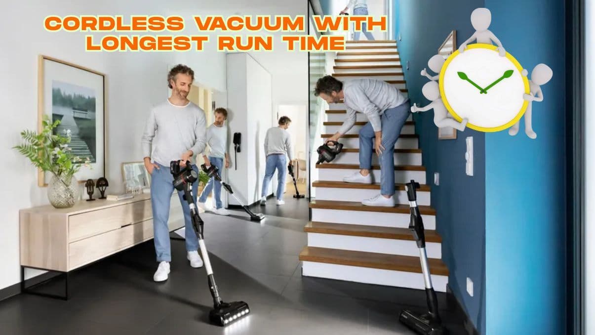 Cordless Vacuum with Longest Run Time: What Impacts Battery Life?