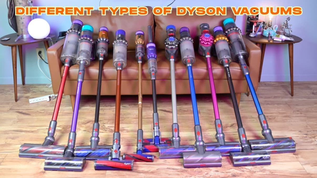 Different Types of Dyson Vacuums: A Clear Guide for Homeowners
