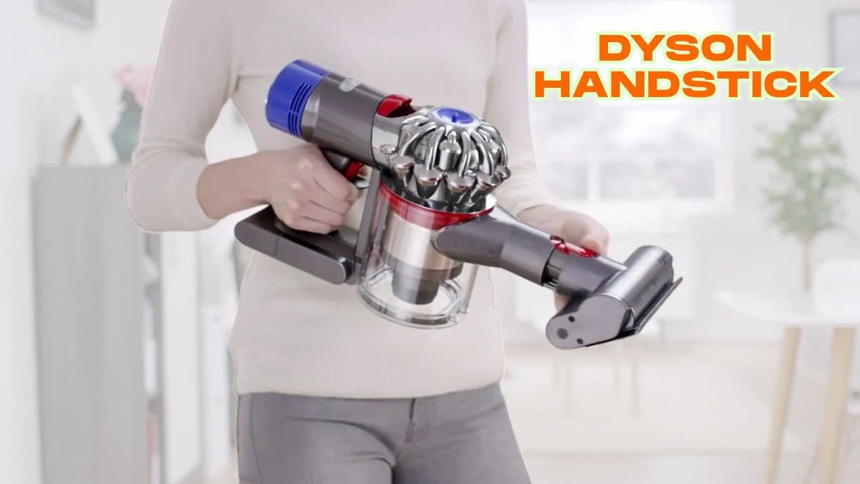 What Is a Dyson Handstick? Complete Guide for Efficient Cleaning