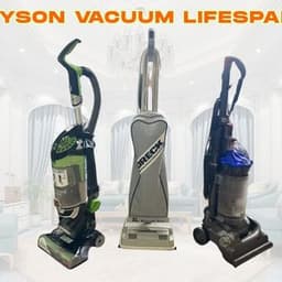 How Long Does a Dyson Vacuum Last? Understanding Dyson Vacuum Lifespan