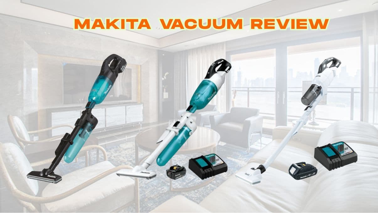 Makita Vacuum Review: Features, Performance, and Practical Use