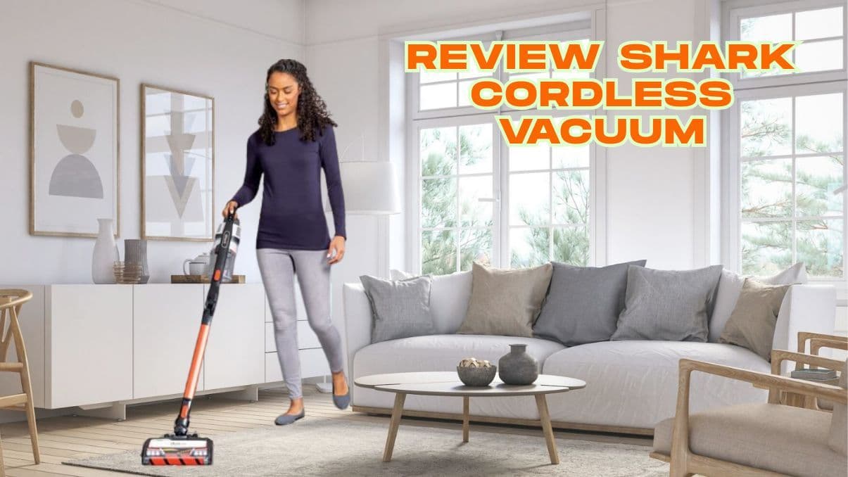 In-Depth Review Shark Cordless Vacuum: What You Need to Know