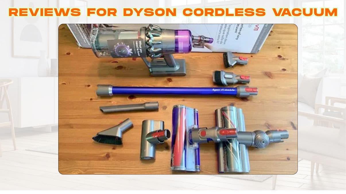 In-Depth Reviews for Dyson Cordless Vacuum Models