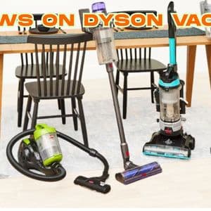 In-Depth Reviews on Dyson Vacuums: Features, Pros & User Insights