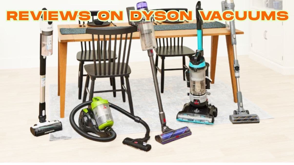 In-Depth Reviews on Dyson Vacuums: Features, Pros & User Insights