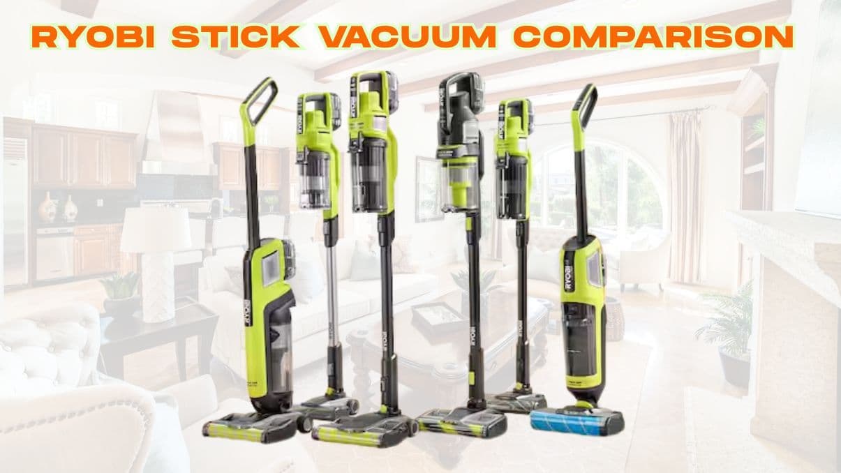 Ryobi Stick Vacuum Comparison: Model Differences and Features
