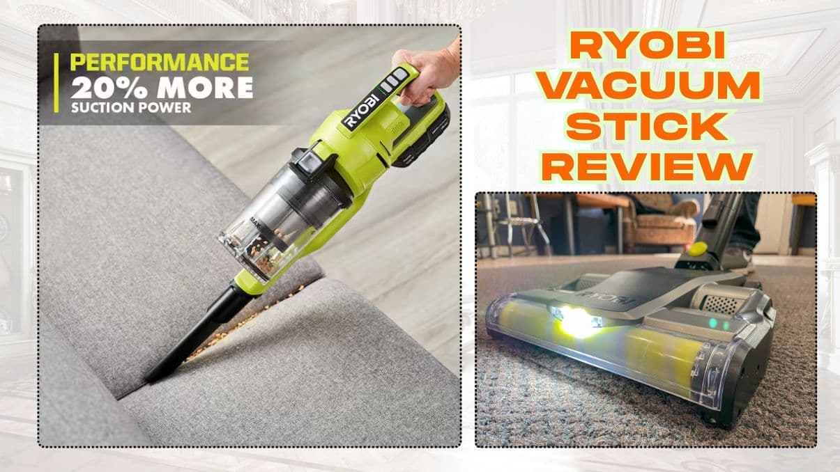 Ryobi Vacuum Stick Review: Detailed Insights and Performance Overview