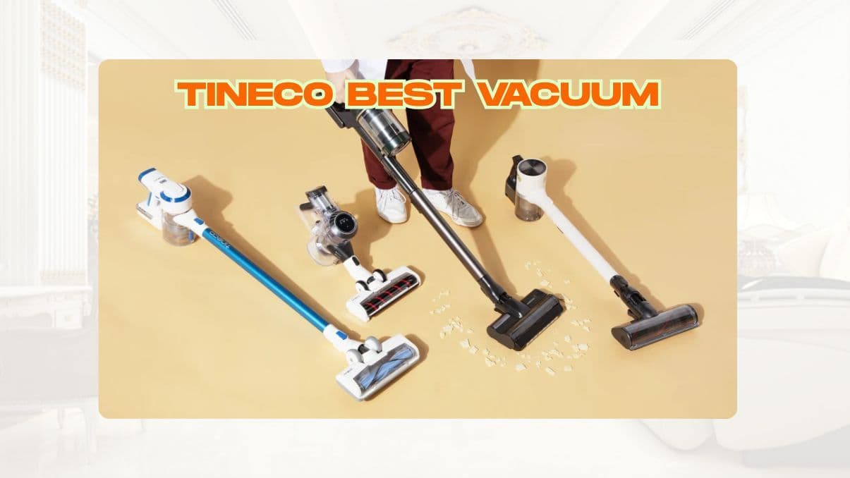 Tineco Best Vacuum: A Complete Informational Guide for Homeowners