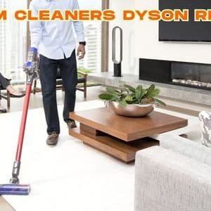 Vacuum Cleaners Dyson Reviews: Insights on Features and Performance