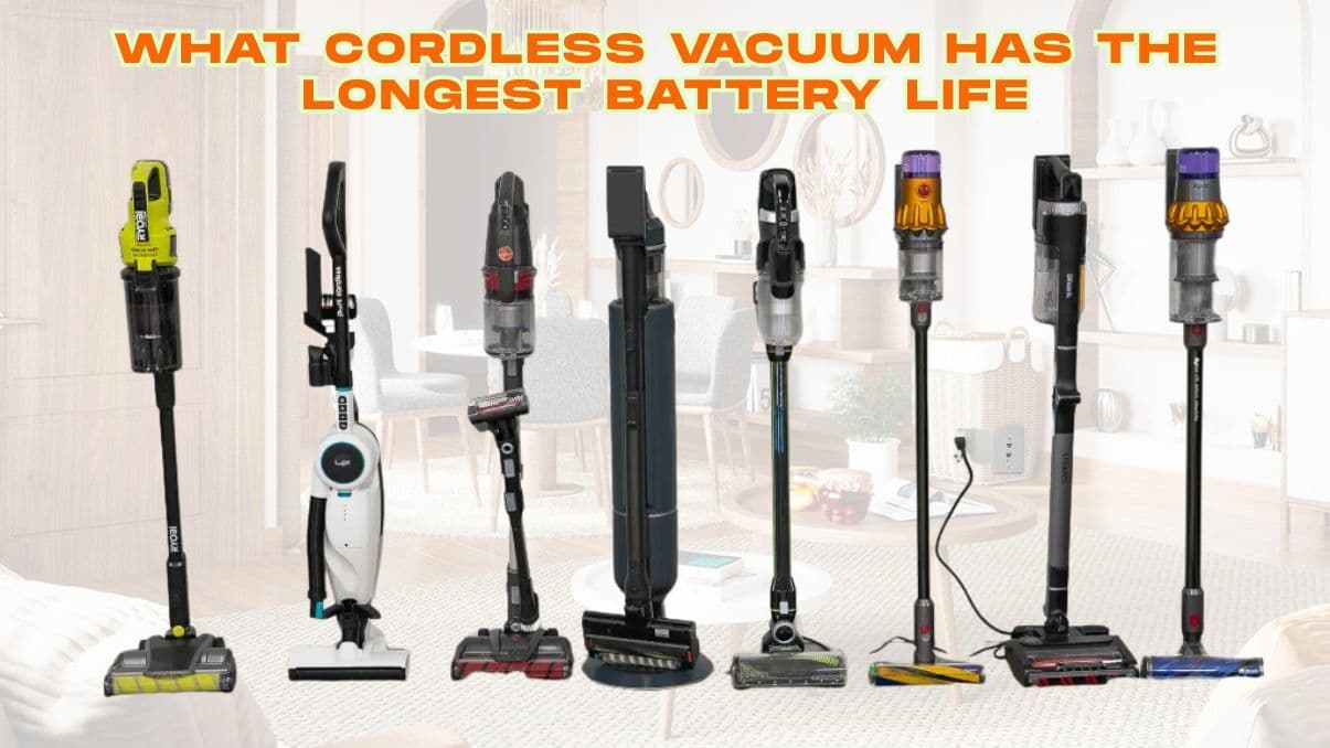 What Cordless Vacuum Has the Longest Battery Life?