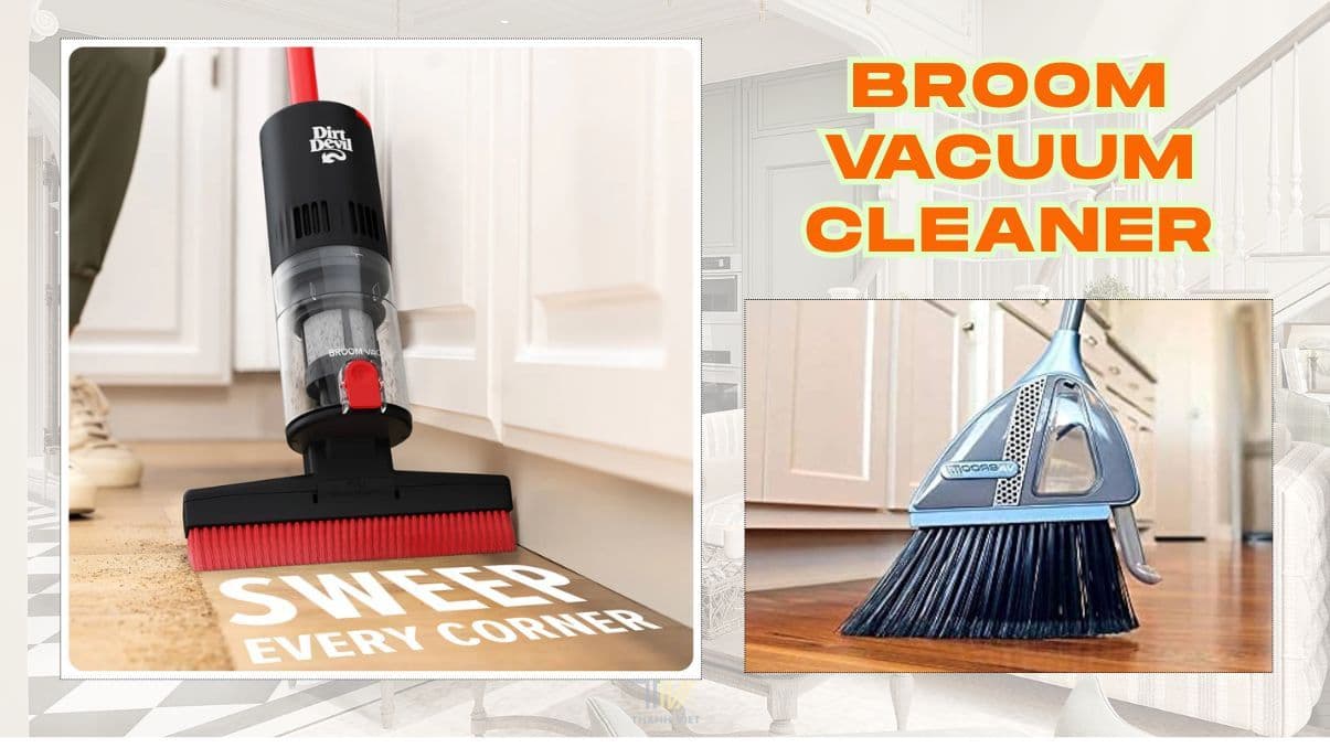 Broom Vacuum Cleaner: A Complete Informational Guide