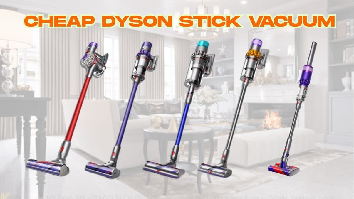 Cheap Dyson Stick Vacuum: What to Know Before You Buy