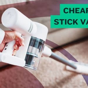 What to Know Before Buying the Cheapest Stick Vacuum